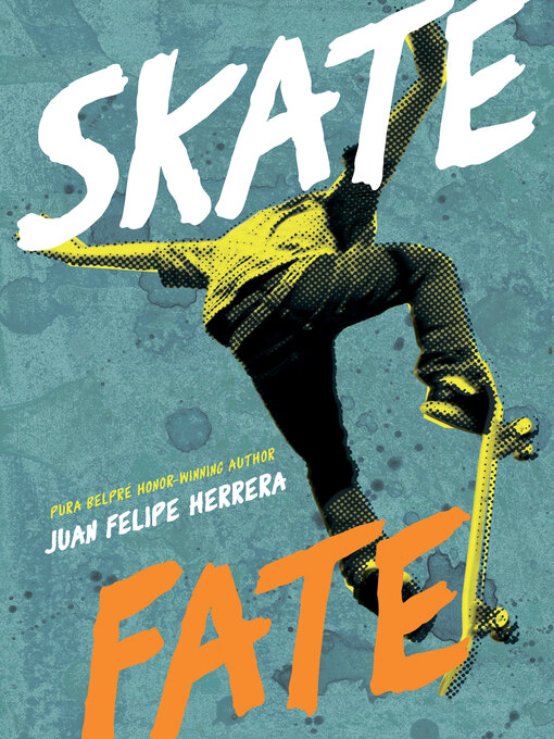 Title details for SkateFate by Juan Felipe Herrera - Wait list
